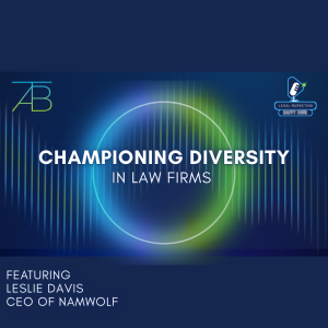 Championing Diversity - Above The Bar - Above The Bar Podcast Photo Championing Diversity in Law Firms - Championing Diversity - Above The Bar - Championing Diversity - Above The Bar