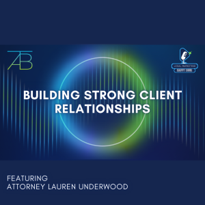 Building Strong Client Relationships - Above The Bar - Above The Bar Podcast Photo Building Strong Client Relationships - Building Strong Client Relationships - Above The Bar - Building Strong Client Relationships - Above The Bar